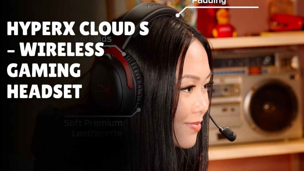 HyperX Cloud III S – Wireless Gaming Headset